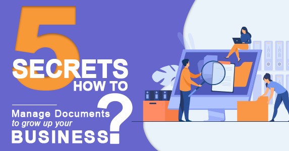 5 Secrets: How to Manage Documents to Grow your Business?